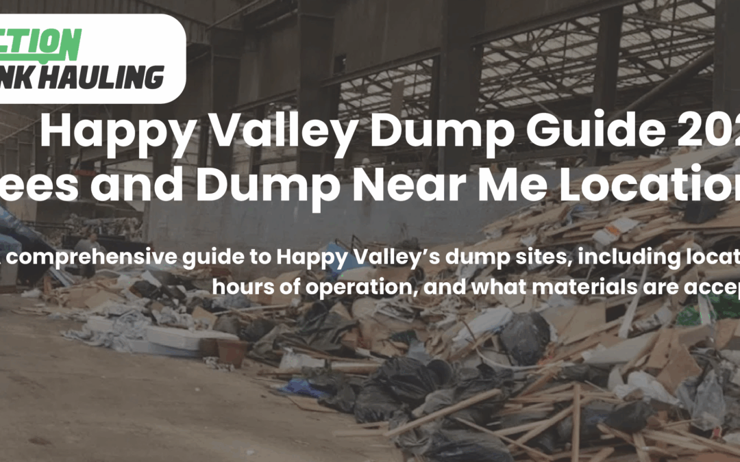 Happy Valley Dump Guide 2026 – Fees and Dump Near Me Locations