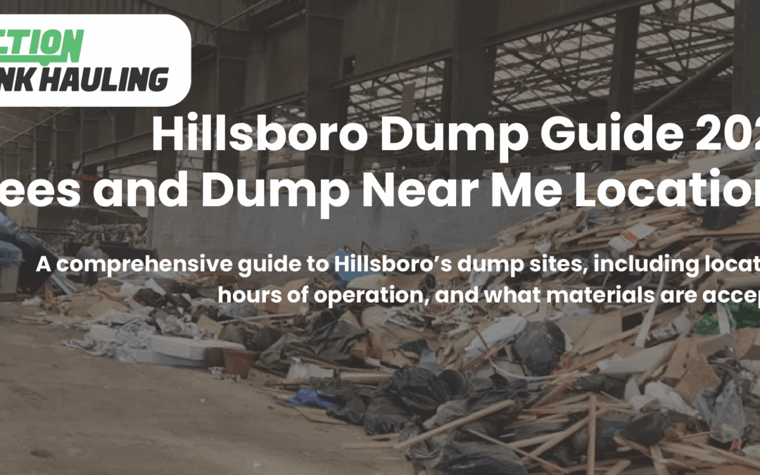 Hillsboro Dump Guide 2026 – Fees and Dump Near Me Locations