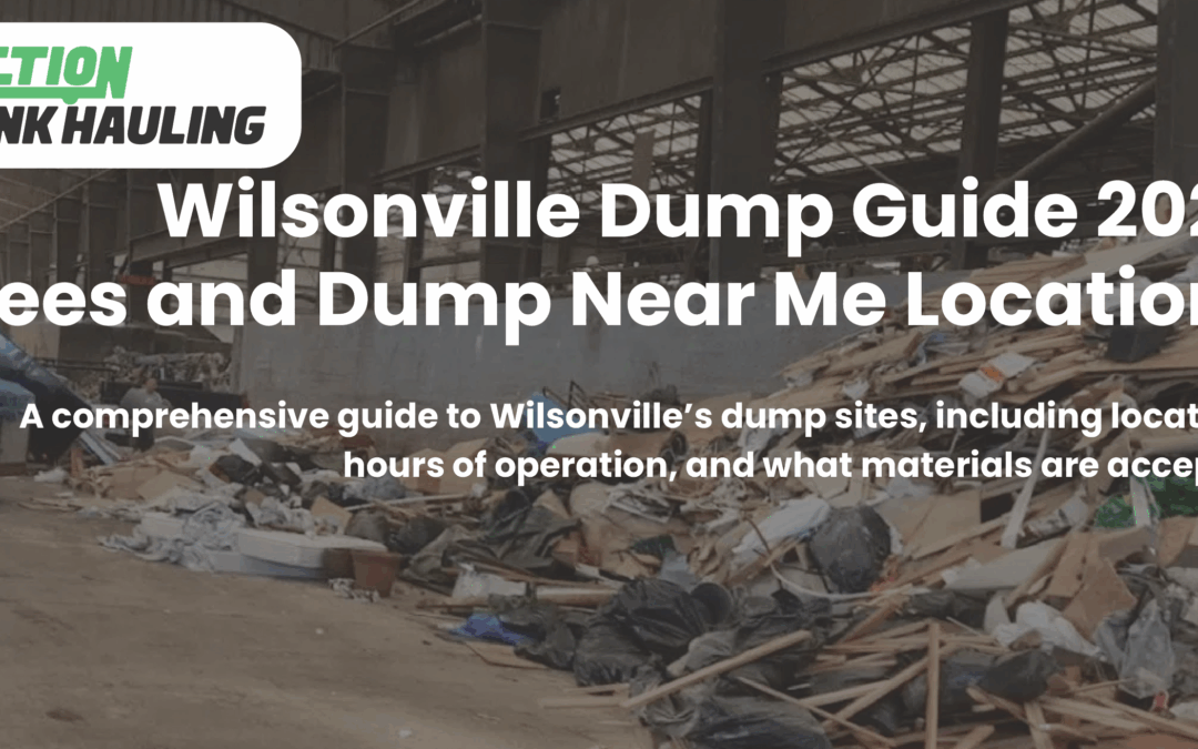 Wilsonville Dump Guide 2026 – Fees and Dump Near Me Locations