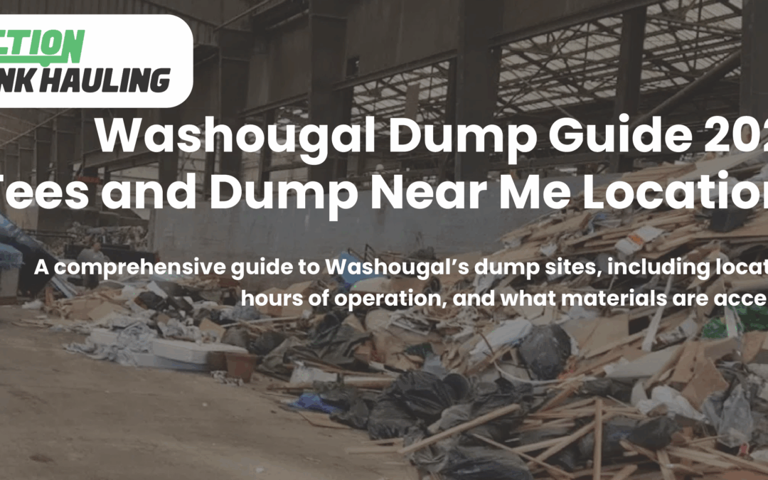 Washougal Dump Guide 2026 – Fees and Dump Near Me Locations