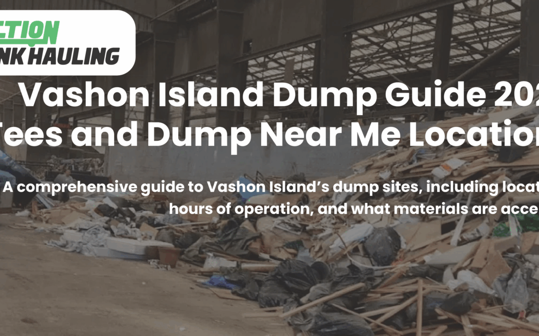 Vashon Island Dump Guide 2026 – Fees and Dump Near Me Locations